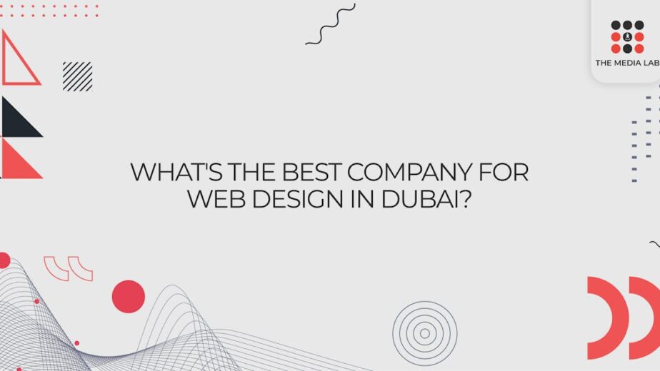Choose the best company for web design in Dubai