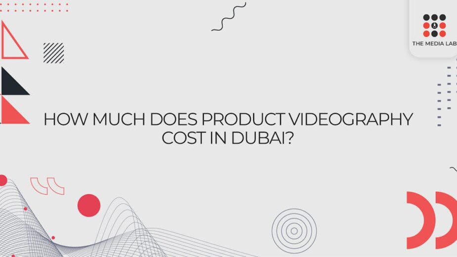 Explore product videography cost in Dubai
