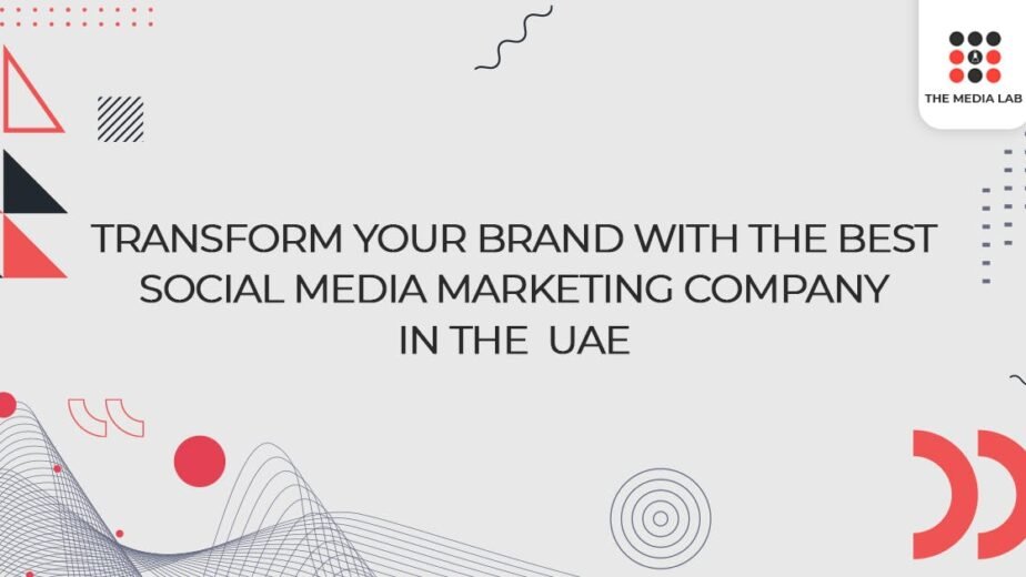brand transformation with the best social media marketing company in UAE