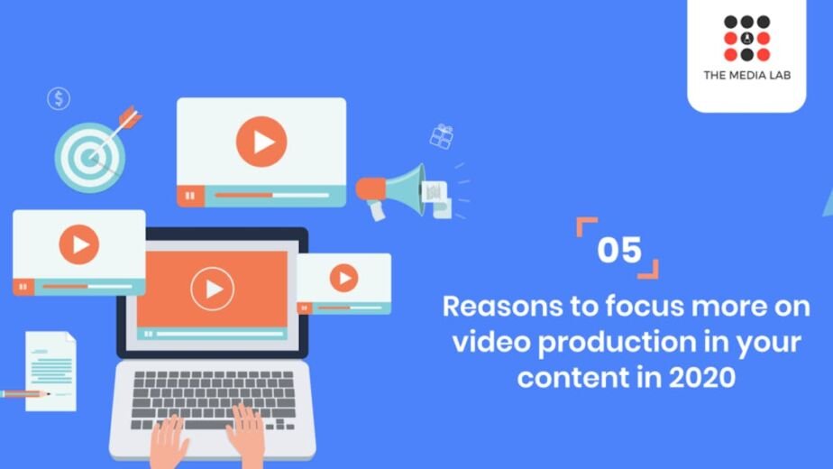 5 reasons to focus more on video production in your content in 2020